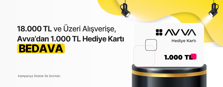 18.000 TL ve Üzeri Alışverişe 1.000 TL Değerinde AVVA Hediye Kartı BEDAVA!!