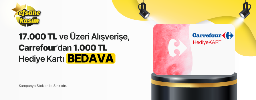 17.000 TL ve Üzeri Alışverişe 1.000 TL Değerinde CarrefourSA Hediye Kartı BEDAVA!