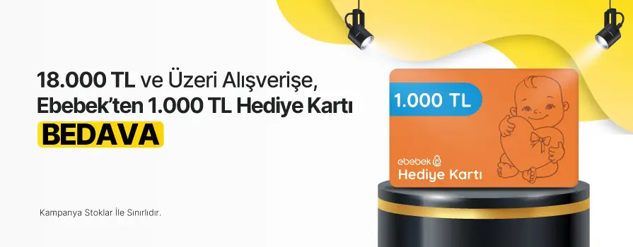 18.000 TL ve Üzeri Alışverişe 1.000 TL Değerinde E BEBEK Hediye Kartı BEDAVA!!