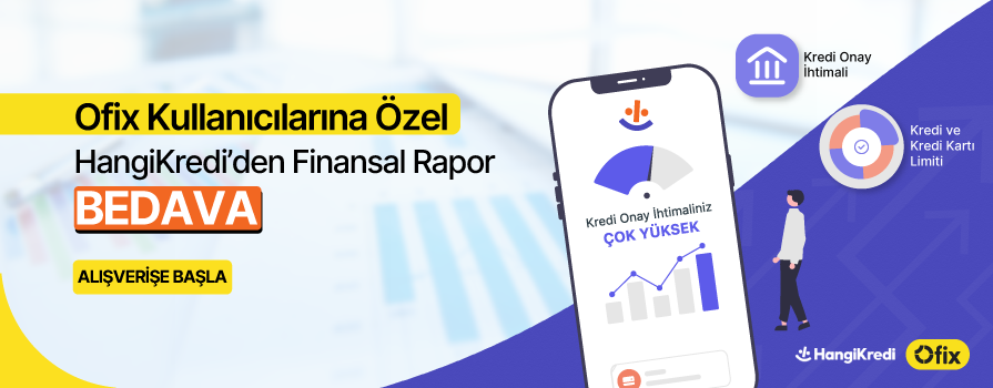 Ofix Kullanıcılarına Özel HangiKredi'den Finansal Rapor BEDAVA!