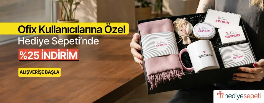 Ofix Kullanıcılarına Özel Hediye Sepeti'nde %25 İNDİRİM!