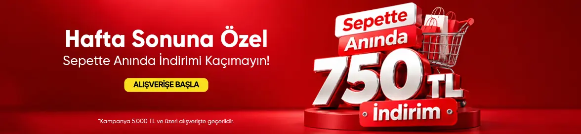 10-11 Ekim Hafta Sonuna Özel 5.000 TL ve Üzeri Alışverişe ANINDA 750 TL İNDİRİM!!! hero