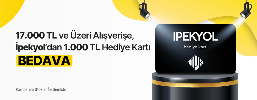 17.000 TL ve Üzeri Alışverişe 1.000 TL Değerinde İPEKYOL Hediye Kartı BEDAVA!