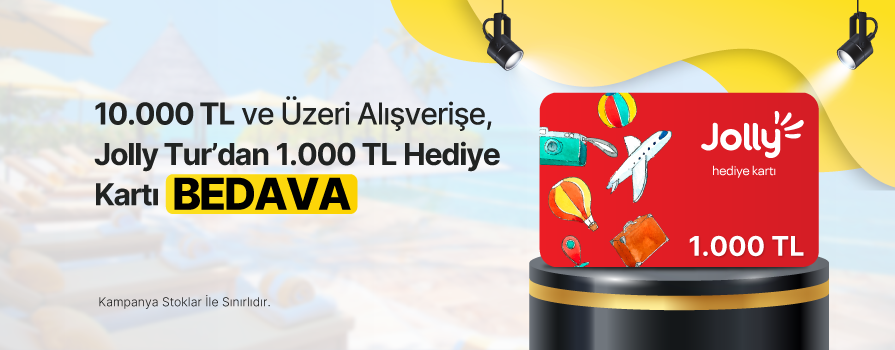 10.000 TL ve Üzeri Alışverişe 1.000 TL Değerinde Jolly Tur Hediye Kartı BEDAVA!