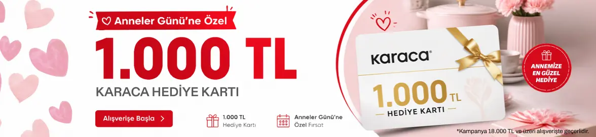 Anneler Günü'ne Özel KARACA'dan 1.000 TL HEDİYE ÇEKİ BEDAVA !HERO