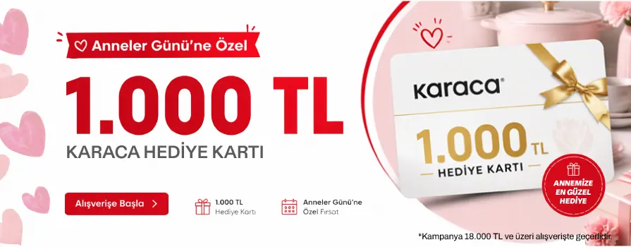 Anneler Günü'ne Özel KARACA'dan 1.000 TL HEDİYE ÇEKİ BEDAVA !