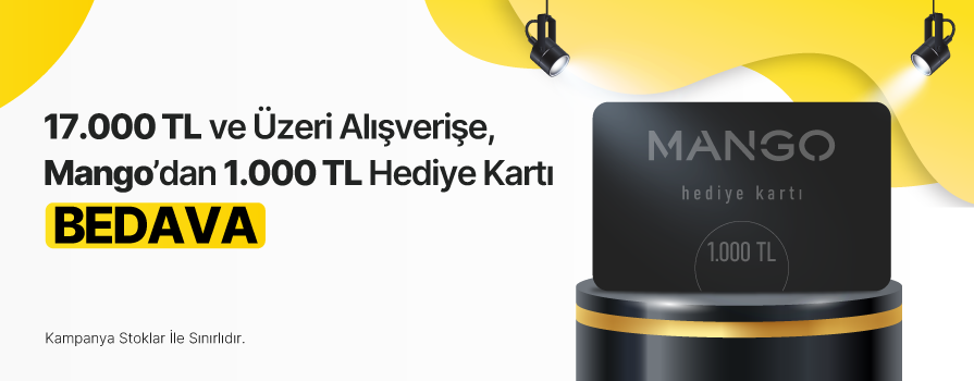 17.000 TL ve Üzeri Alışverişe 1.000 TL Değerinde MANGO Hediye Kartı BEDAVA!