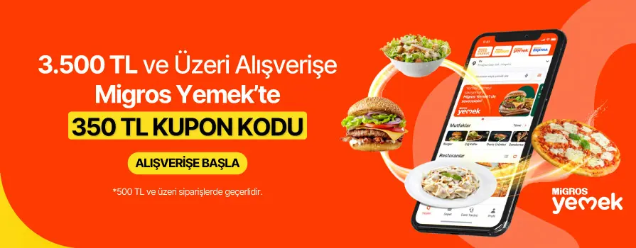 10.000 TL ve Üzeri Alışverişe 350 TL Değerinde Migros Yemek'te Geçerli İndirim Kodu BEDAVA!!!