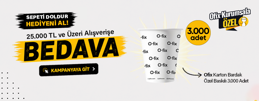 25.000 TL ve Üzeri Alışverişinize Ofix Karton Bardak Özel Baskılı 3.000 Adet - 1 Koli BEDAVA!