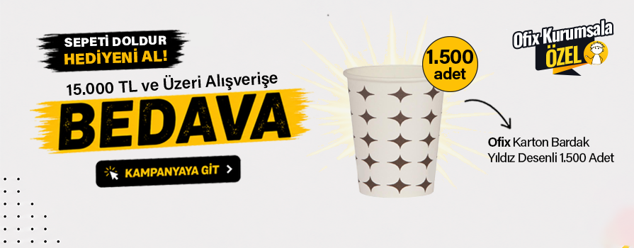 15.000 TL ve Üzeri Alışverişinize Ofix Karton Bardak 7 Oz 50 Adet x 30 Adet BEDAVA!