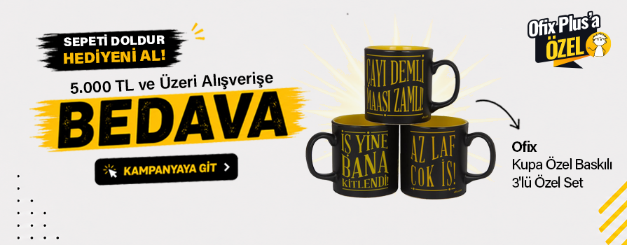 5.000 TL ve Üzeri Alışverişinize Ofix Kupa Özel Baskılı - 3'lü Özel Set BEDAVA!