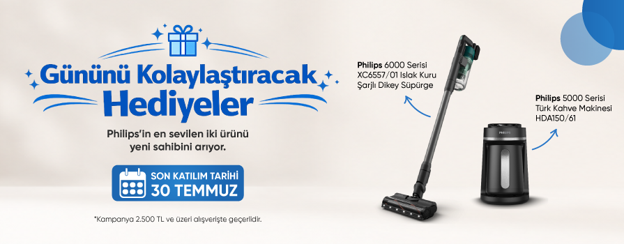 2.500 TL ve Üzeri Alışverişinize Philips Serisi Şarjlı Dikey Süpürge ve Philips Serisi Türk Kahve Makinesi KAZANMA ŞANSI !