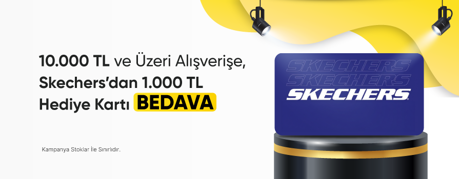 10.000 TL ve Üzeri Alışverişe 1.000 TL Değerinde SKECHERS Hediye Kartı Bedava!
