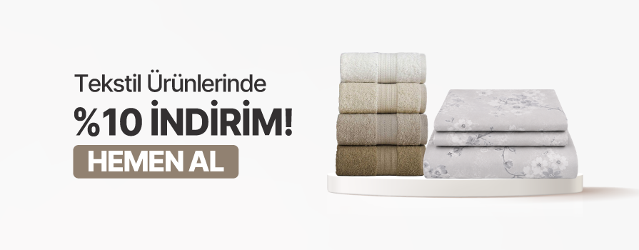 Temmuz Ay’ı Boyunca Seçili Tekstil Ürünlerinde %10 İNDİRİM!