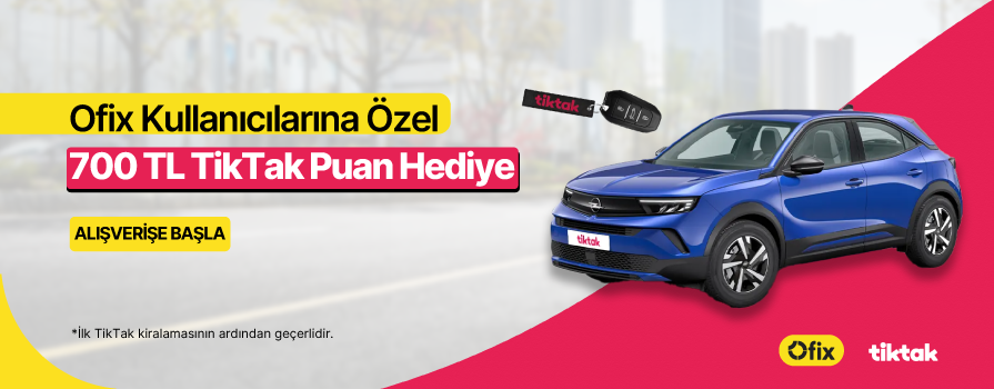 Ofix Kullanıcılarına Özel 700 TL TikTak Puan HEDİYE!