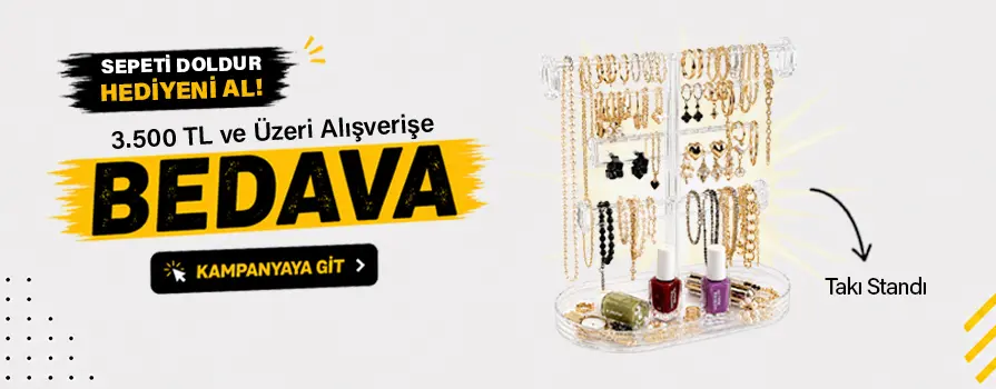 3.500 TL ve Üzeri Alışverişinize Takı Standı BEDAVA!