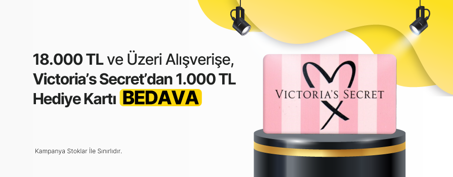 Nisan Ayı’nda 18.000 TL ve Üzeri Alışverişe 1.000 TL Değerinde VICTORIA'S SECRET Hediye Kartı Bedava!