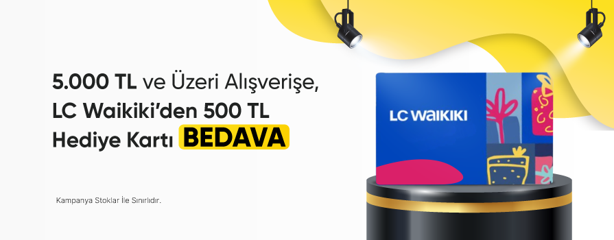Mayıs Ayı’nda 5.000 TL ve Üzeri Alışverişe 500 TL Değerinde LC Waikiki Hediye Kartı Bedava!!