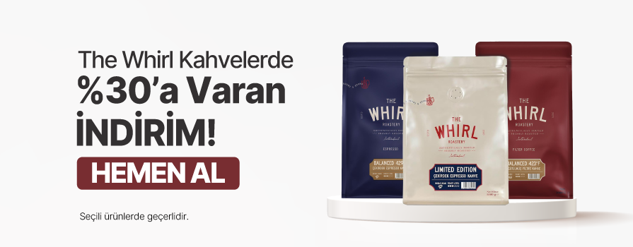 Ocak Ay’ı Boyunca Seçili The Whirl Ürünlerinde %30'a VARAN İNDİRİM!	