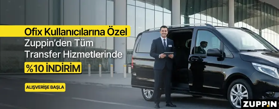 Ofix Kullanıcılarına Özel ZUPPİN'den Tüm Transfer Hizmetlerinde %10 İNDİRİM!