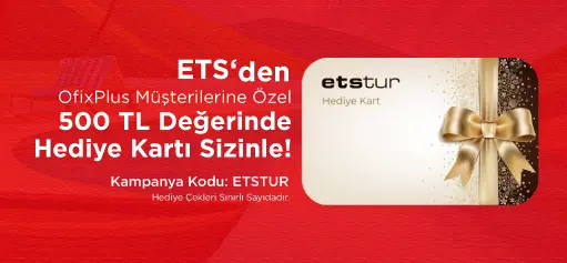 8.000 TL ve Üzeri Alışverişe OfixPlus müşterilerine özel 500 TL ETSTUR Hediye Kartı Kazanma Fırsatı!