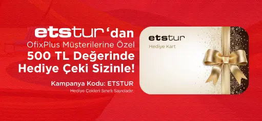 8.000 TL ve Üzeri Alışverişe OfixPlus müşterilerine özel 500 TL ETSTUR Hediye Kartı Kazanma Fırsatı!