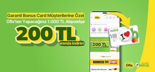 Garanti Bonus Card Müşterilerine Özel Ofix'ten Yapacağınız 1.000 TL ve Üzeri Alışverişe Özel 200 TL ANINDA İNDİRİM!HERO