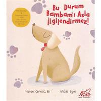 Bu Durum Bambamı Asla İlgilendirmez!