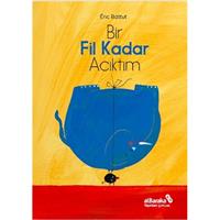 Bir Fil Kadar Acıktım