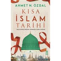 Kısa İslam Tarihi - Başlangıcından Osmanlılara Kadar