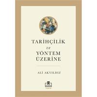 Tarihçilik ve Yöntem Üzerine