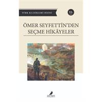 Ömer Seyfettin'den Seçme Hikayeler