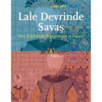 Lale Devrinde Savaş  İran Seferinde Organizasyon ve Lojistik