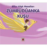 Zümrüdüanka Kuşu-Billur Köşk Masalları