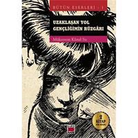 Uzaklaşan Yol - Gençliğimin Rüzgarı (2 Kitap Bir Arada)
