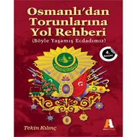 Osmanlı'dan Torunlarına Yol Rehberi