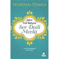 Aşkın Gül Bahçesi - Sev Dedi Mevla - Kur’an Kıssalarından Aşkın Halleri