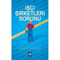 İşçi Şirketleri Sorunu