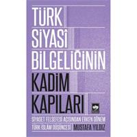 Türk Siyasi Bilgeliğinin Kadim Kapıları