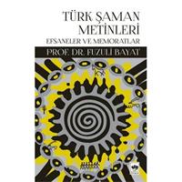 Türk Şaman Metinleri - Efsaneler ve Memoratlar