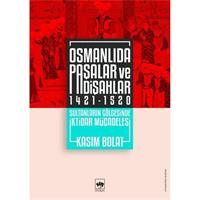 Osmanlıda Paşalar ve Padişahlar 1421-1520