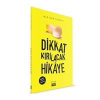 Dikkat Kırılacak Hikaye