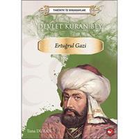 Tarihte İz Bırakanlar - Devlet Kuran Bey - Ertuğrul Gazi