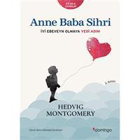 Anne Baba Sihri - İyi Ebeveyn Olmaya Yedi Adım