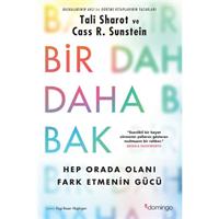 Bir Daha Bak: Hep Orada Olanı Fark Etmenin Gücü