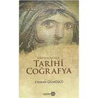 Kaynaklarıyla Tarihi Coğrafya