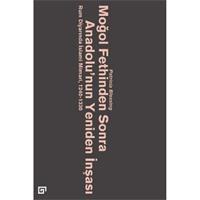 Moğol Fethinden Sonra Anadolu'nun Yeniden İnşası-Rum Diyarında İslami Mimari, 1240-1330