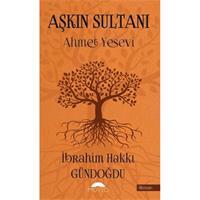 Aşkın Sultanı Ahmet Yesevi