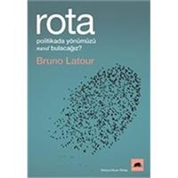 Rota - Politikada Yönümüzü Nasıl Bulacağız?