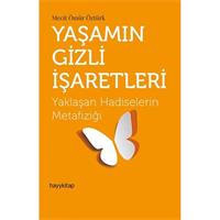 Yaşamın Gizli İşaretleri - Yaklaşan Hadiselerin Metafiziği
